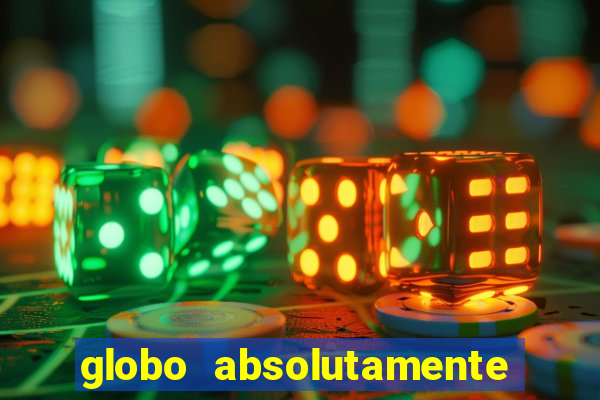 globo absolutamente tudo sobre entretenimento